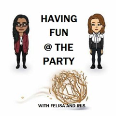 Having Fun @ the Party Podcast