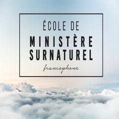École de Ministère Surnaturel Francophone