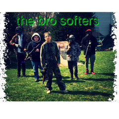 The bro Softers