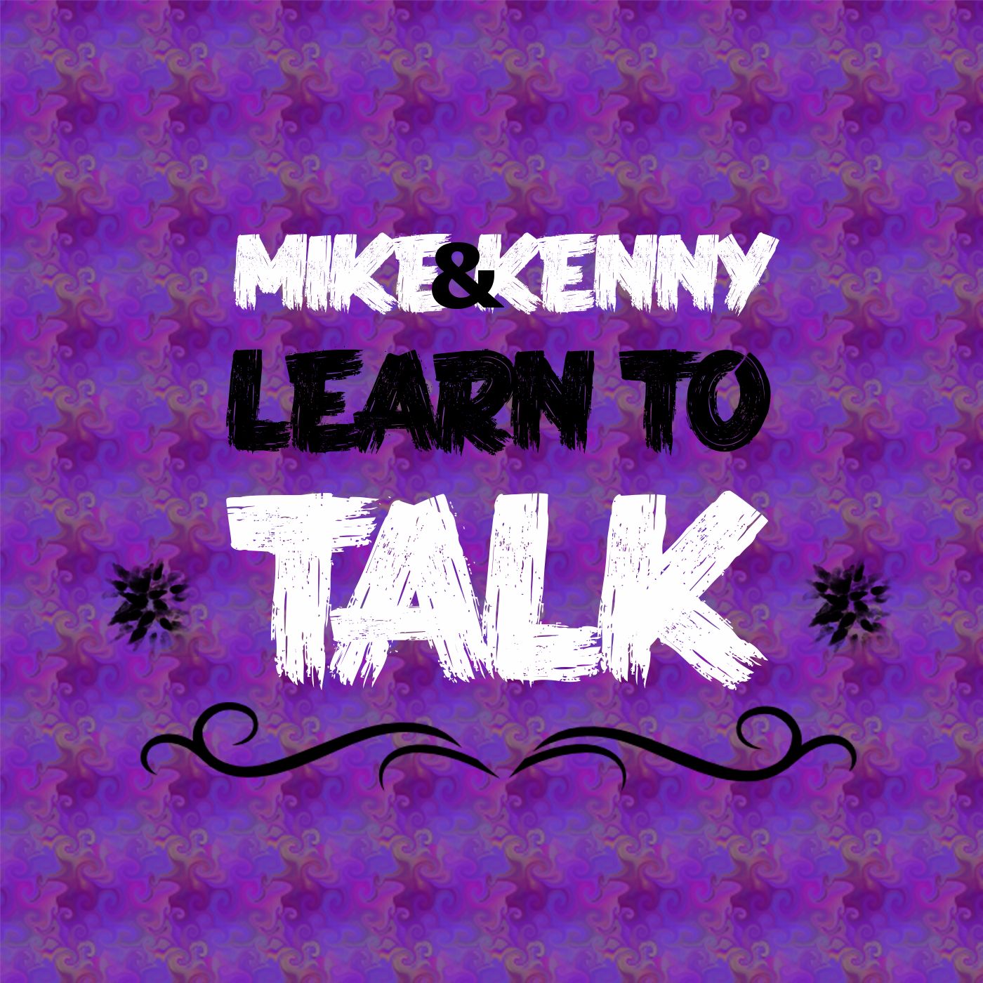 Mike And Kenny Learn To Talk