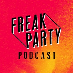 Freak Party Podcast