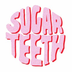 Sugar Teeth