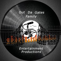 Out Da Gates Fam Ent.