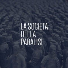 La Società della Paralisi