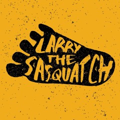 Larry The Sasquatch