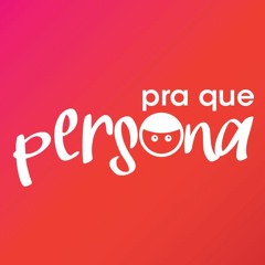 Pra que Persona?