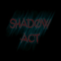 Shadow Act