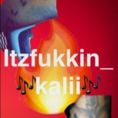 itsfukkin_kalii