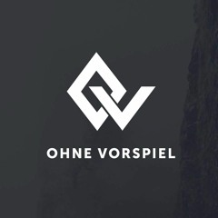 OHNE VORSPIEL