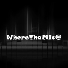 Where Tha Mic At? - The Podcast