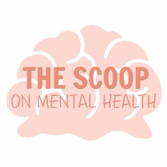 The Scoop on Mental Health