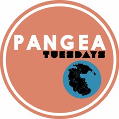 Pangea Tuesday