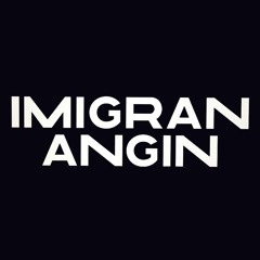 IMIGRAN ANGIN