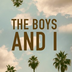The Boys & I