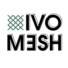 ivo mesh.