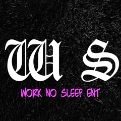 WORK NO SLEEP.ENT