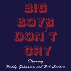 Big Boys Don't Cry Podcast