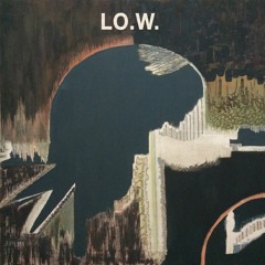 LO.W.