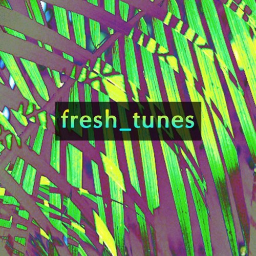 Stream fresh_tunes music | Listen to songs, albums, playlists for free ...