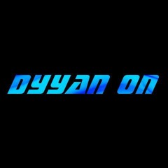 DYYAN ON