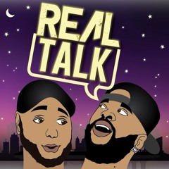 REAL TALK PODCAST