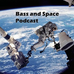 Bass and Space Podcast