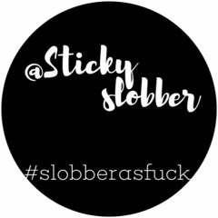 @stickyslobber