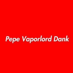 Pepe Vaporlord Dank