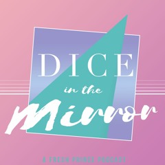 Dice in the Mirror