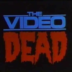 The Video Dead