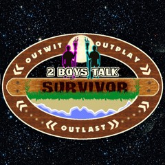 2 Boys Talk Survivor