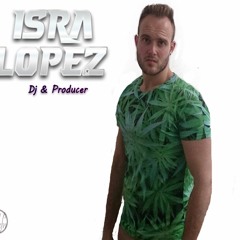 Isra Lopez Dj ™ ✪