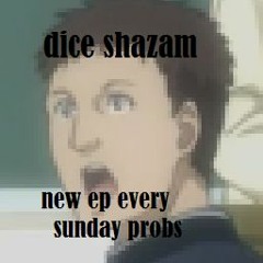 Dice Shazam