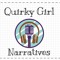 QuirkyGirlNarratives Podcast