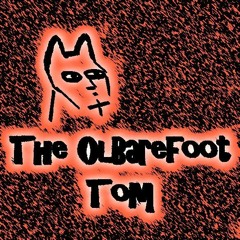 OlBarefoot Tom