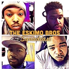 Eskimo Bros Podcast
