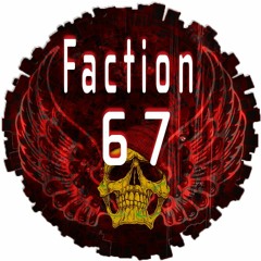 Faction 67