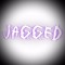 Jagged