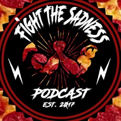 Fight The Sadness Podcast