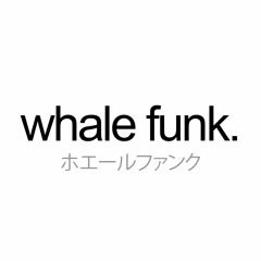 Whale Funk