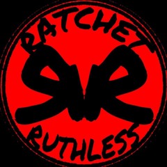 RATCHETnRUTHLESS ENT.