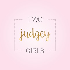 Two Judgey Girls