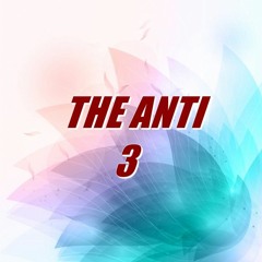 The Anti - 3