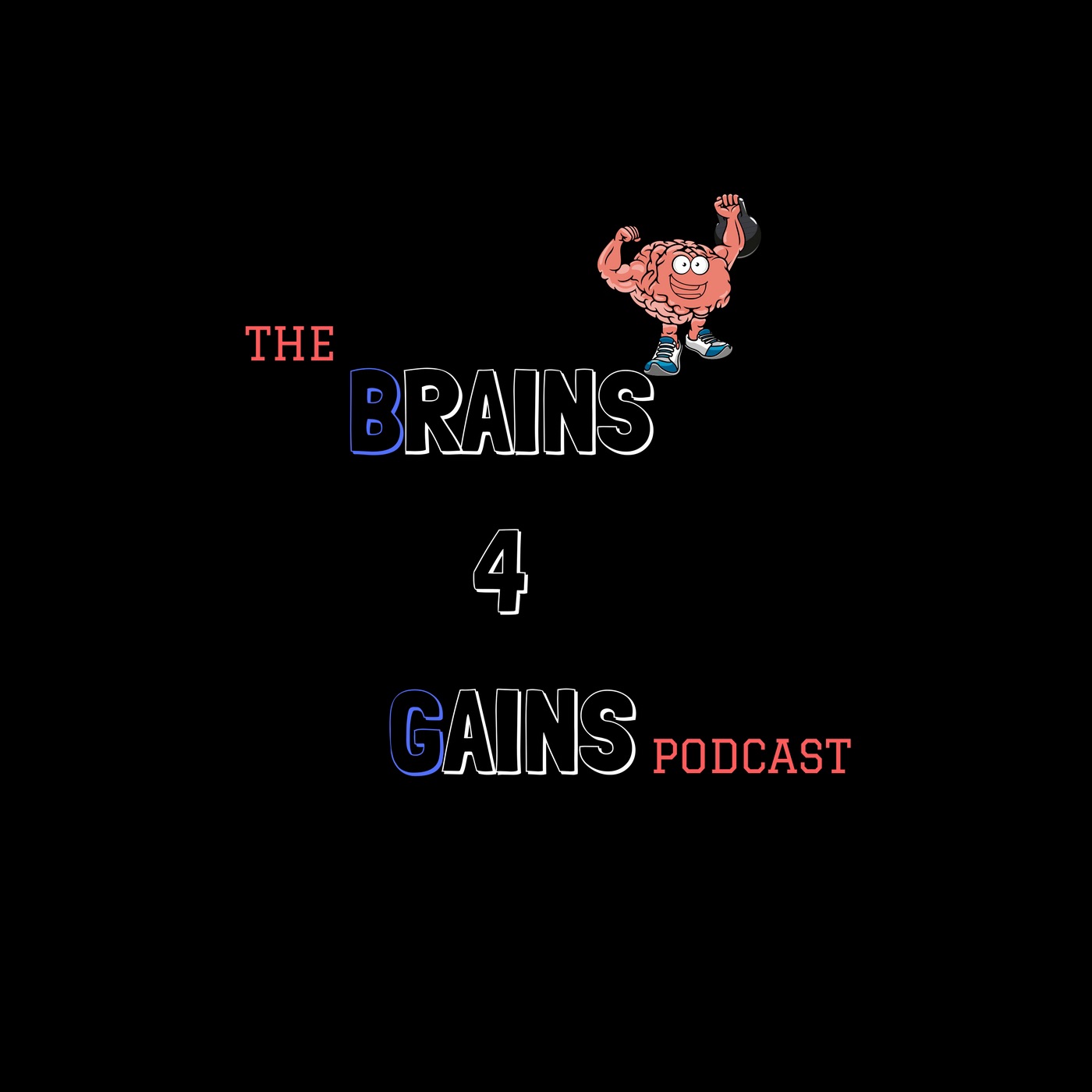 The Brains 4 Gains Podcast
