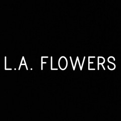 L.A. FLOWERS