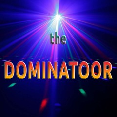 The Dominatoor
