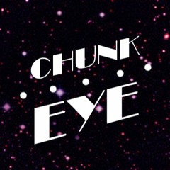 Chunk Eye