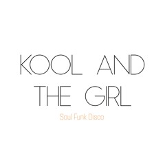 Kool and The Girl