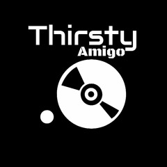 Thirsty Amigo ॐ