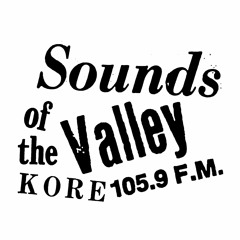 Sounds of the Valley on KORE FM (99.1/105.9)